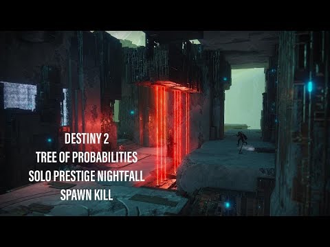 Destiny 2 - Tree of Probabilities - Solo Prestige Nightfall - Warlock Spawn Kill - PC
