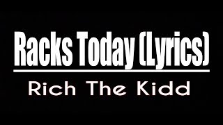 Rich The Kid - Racks Today [Lyrics]
