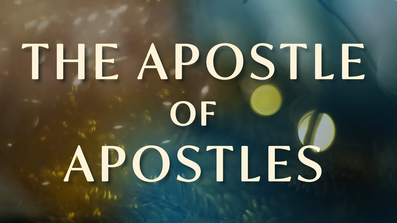 The Apostle of Apostles