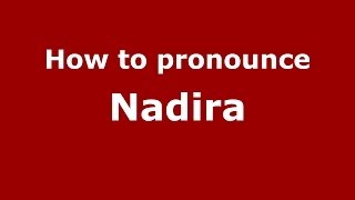 How to pronounce Nadira