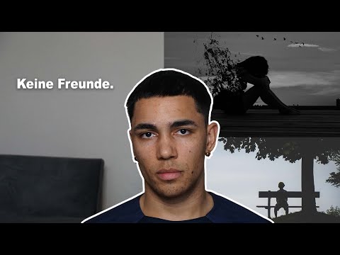 Ich habe keine Freunde