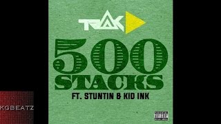 Trak D. ft. Stuntin, Kid Ink - 500 Stacks [New 2015]