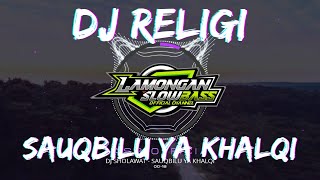 Download lagu DJ SHOLAWAT SAUQBILU YA KHALQI SLOW FULL BASS mp3 Download lagu DJ SHOLAWAT SAUQBILU YA KHALQI SLOW FULL BASS mp3