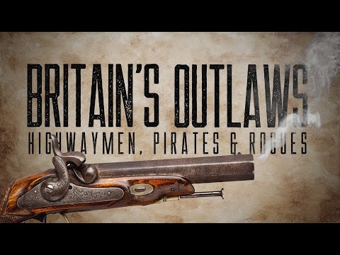 Britain's Outlaws: Highwaymen, Pirates and Rogues | BBC Select