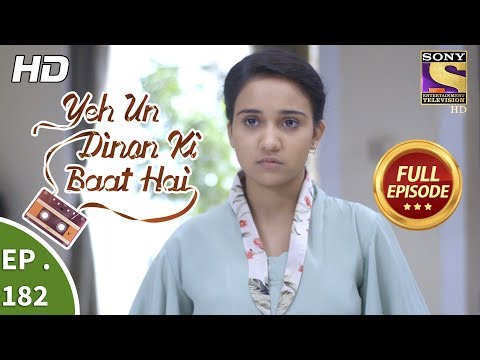 Yeh Un Dinon Ki Baat Hai - Ep 182 - Full Episode - 16th May, 2018