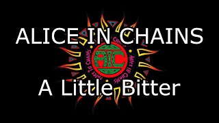ALICE IN CHAINS - A Little Bitter (Lyric Video)