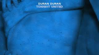 Duran Duran - &quot;TONIGHT UNITED&quot; [Visualizer]