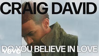 Craig David - Do You Believe in Love (Official Audio)