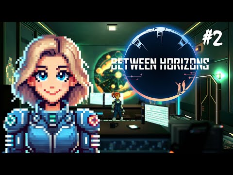 Between Horizons - Part 2 (Záznam streamu)