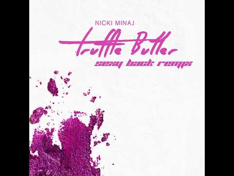SexyBack X Truffle Butter (ft. Nicki Minaj, Lil Wayne, Drake)