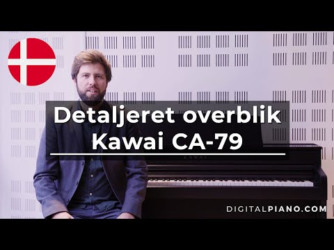 Kawai CA-79 Detajleret Overblik (Dansk Sprog) | Digitalpiano.com