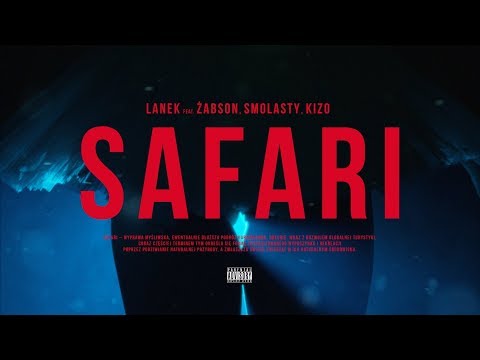 Lanek ft. Żabson, Smolasty, Kizo - Safari [official video]