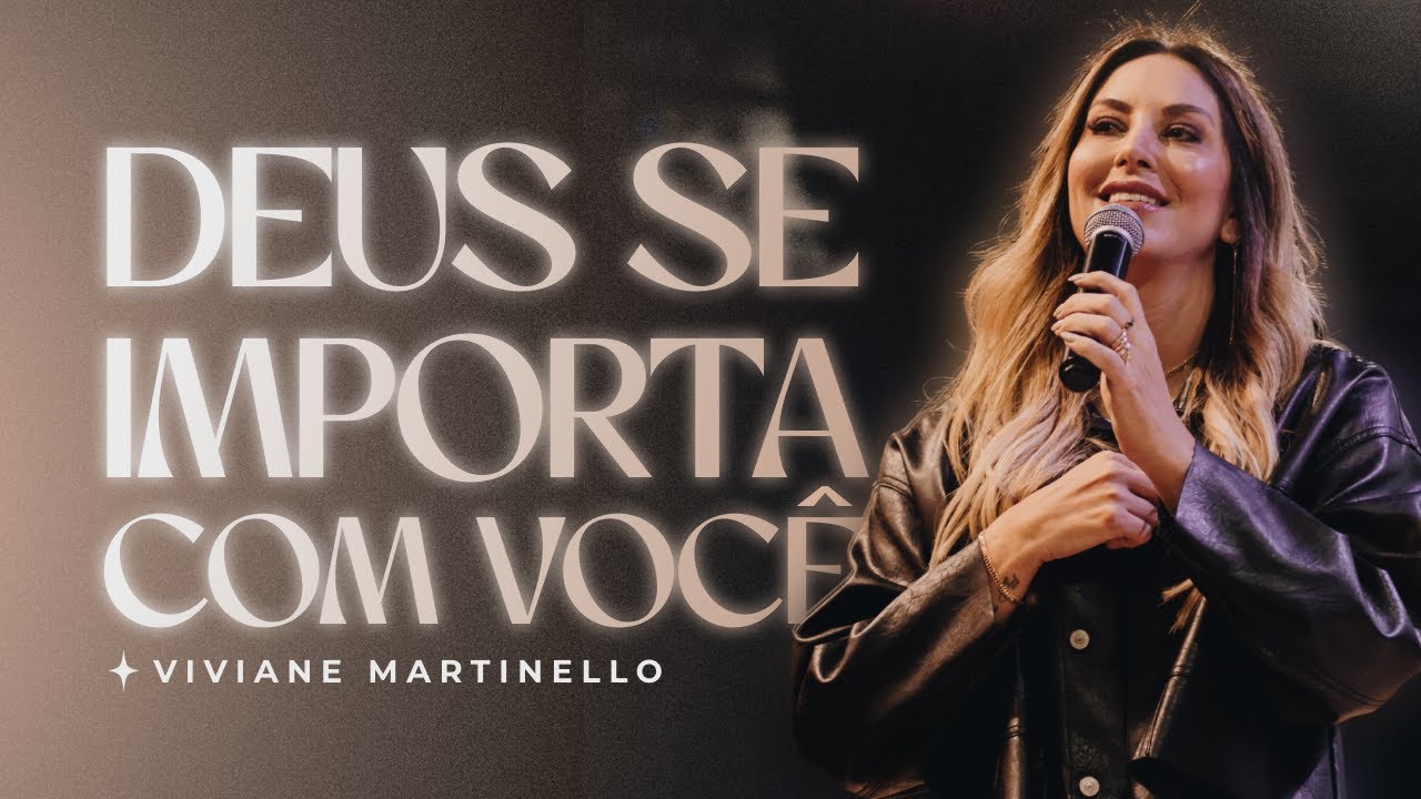 Deus se importa com você | Pra. Viviane Martinello