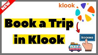 How to Book a Trip in Klook App (2026) | Full Guide