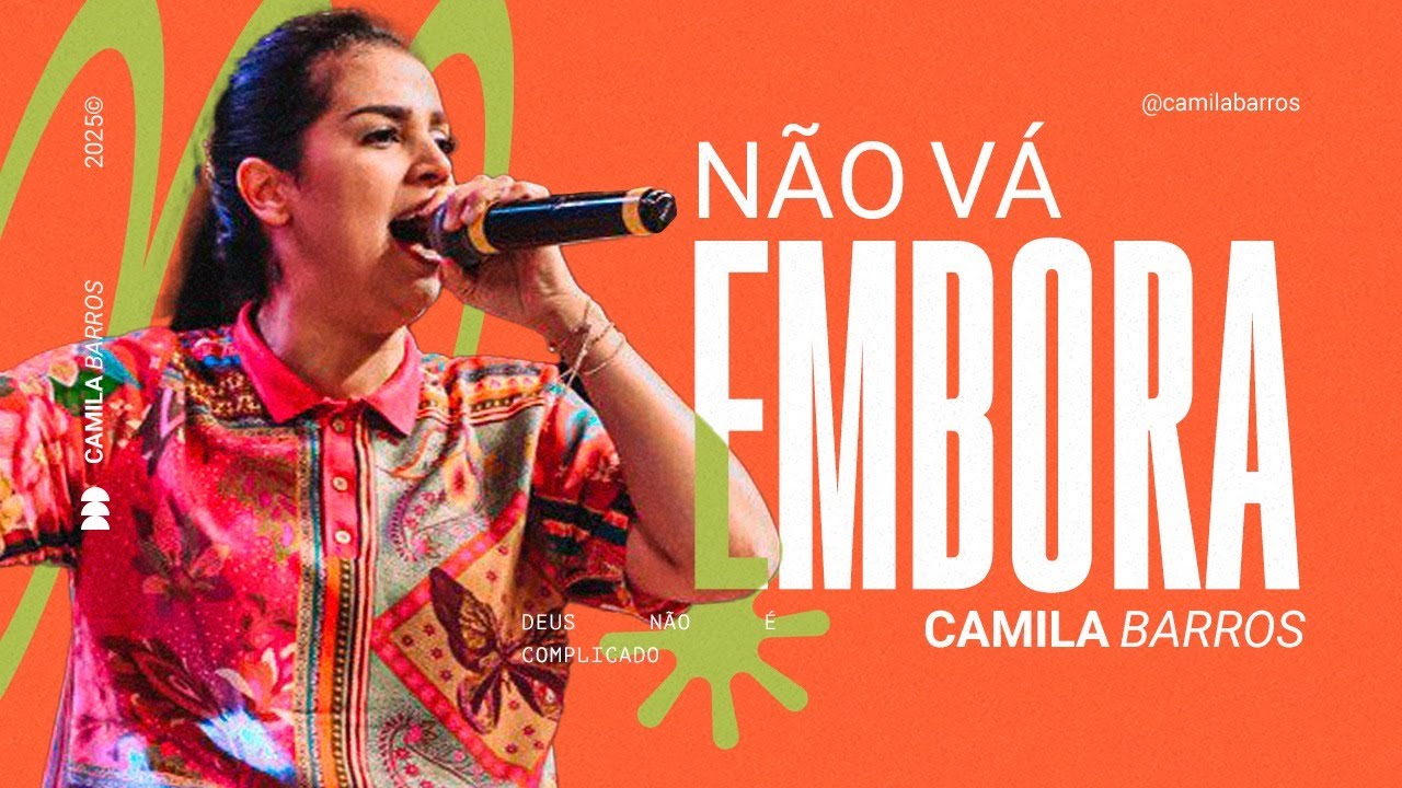 NÃO VÁ EMBORA! | Camila Barros