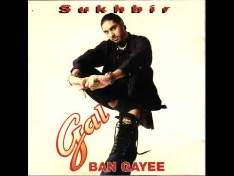 Sukhbir - Gal Ban Gayee (1997)