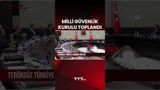 MİLLİ GÜVENLİK KURULU TOPLANDI