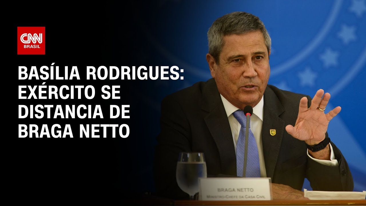 Basília Rodrigues: Exército se distancia de Braga Netto | LIVE CNN