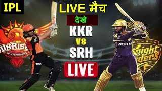 IPL Live Score, KKR vs SRH ! Kolkata Knight Riders vs Sunrisers Hyderabad