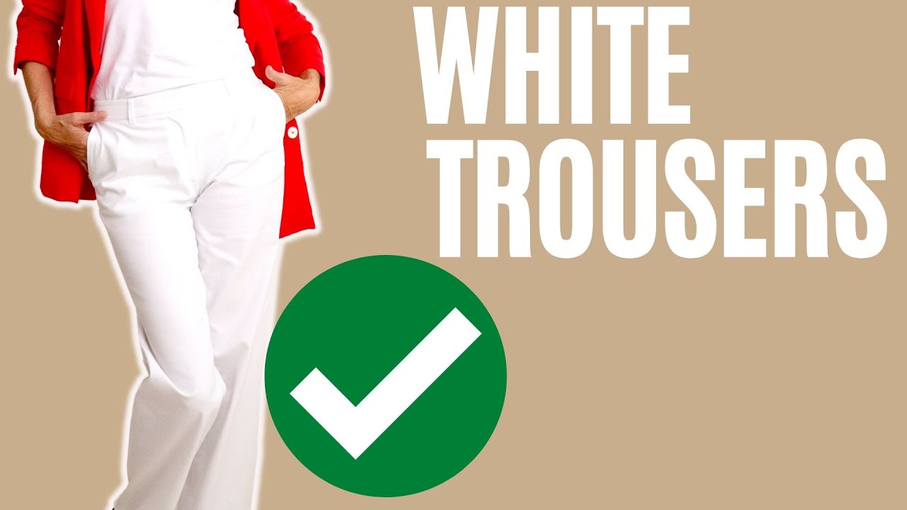 HOW TO STYLE WHITE TROUSERS FOR WOMEN OVER 50