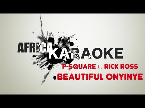 P-Square - Beautiful Onyinye ft. Rick Ross | Karaoke Version (instrumental + paroles)