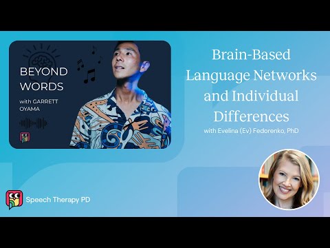 Beyond Words Podcast: Ev Fedorenko on Brain-Based Language Networks and Individual Differences