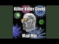 Killer Killer Covid