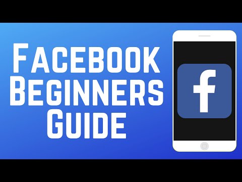 How to Use Facebook Beginners Guide (Full Guide)