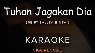 Download lagu Tuhan Jagakan Dia - 3Pemuda Berbahaya Feat Sallsa Bintan | Karaoke | Ska Reggae mp3
