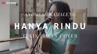 Download lagu Hanya Rindu - Andmesh Kamaleng ( Felix Irwan Cover ) mp3