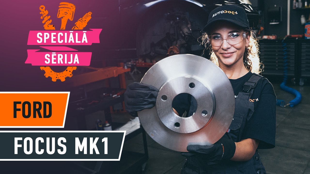 Kā nomainīt: priekšas bremžu diskus Ford Focus DAW - nomaiņas ceļvedis