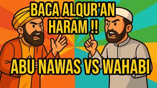 Download lagu READING THE QUR'AN IS HARAM ❓ABU NAWAS DEBATE VS WAHABI • FUNNY STORY OF ABU NAWAS mp3