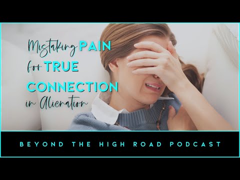 Mistaking A Painful Narrative for True Connection As An Alienated Parent/ Ep 81