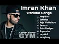Imran Khan Workout Songs Imran Khan Gym Songs 7 Power Fitness