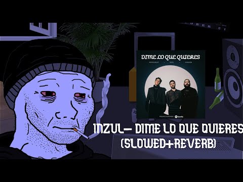 Inzul, Adrian Bello, K.maleon - Dime Lo Que Quieres (Slowed+Reverb)