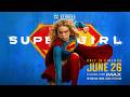 Supergirl In Cinemas On June 26