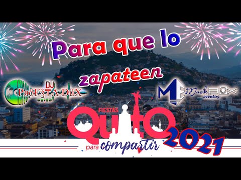 El mejor VIDEO MIX - FIESTAS DE QUITO 2021