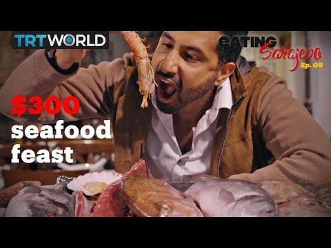 Eating Sarajevo E5 - Epic $300 seafood feast