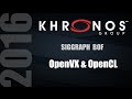 OpenVX & OpenCL BOF - SIGGRAPH 2016