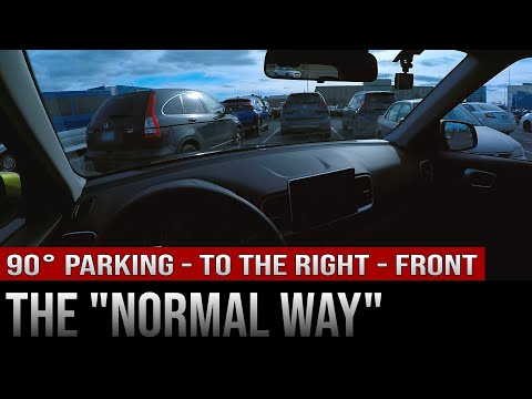 90 Degrees Parking to The Right – Front – The “Normal Way”