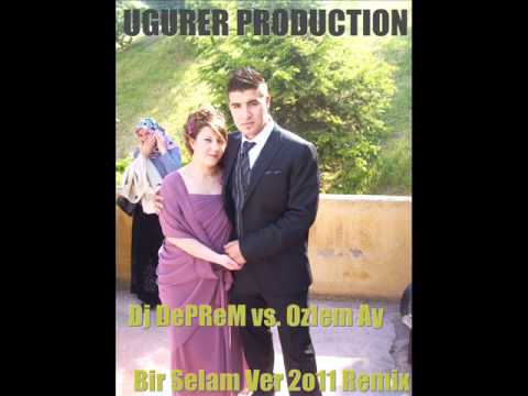 Dj DePReM vs. Ozlem Ay - Bir Selam Ver 2o11