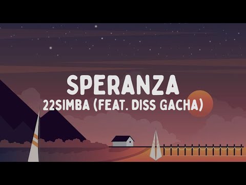 22simba - Speranza feat. Diss Gacha (Testo/Lyrics)