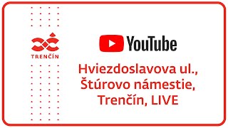 Trenčín · Hviezdoslavova ul. · Štúrovo námestie live stream