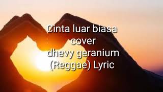 Download lagu Cinta Luar Biasa Reggae Cover -dhevy geranium (Lyric) mp3