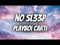 Playboi Carti No Sl33p Lyrics