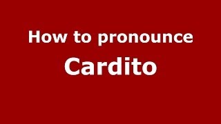 How to pronounce Cardito