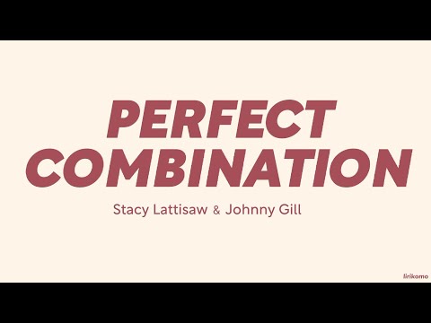 Stacy Lattisaw & Johnny Gill — Perfect Combination (LYRICS)