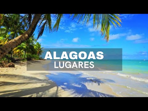 10 LUGARES PARA VISITAR NO ESTADO DE ALAGOAS/ MELHORES PONTOS TURÍSTICOS DE ALAGOAS