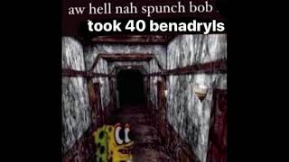 Spunch Bob Took 40 Benadryls