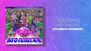 Tuyonoma (feat.  Charles Ans)  Los Amigos Invisibles